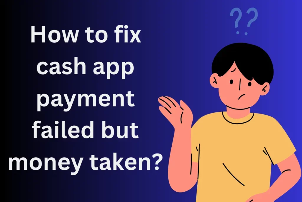 fix cash app payment failed but money taken