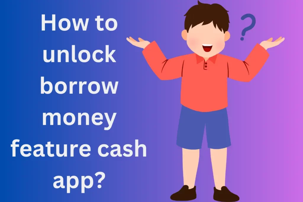 _unlock borrow money feature cash app